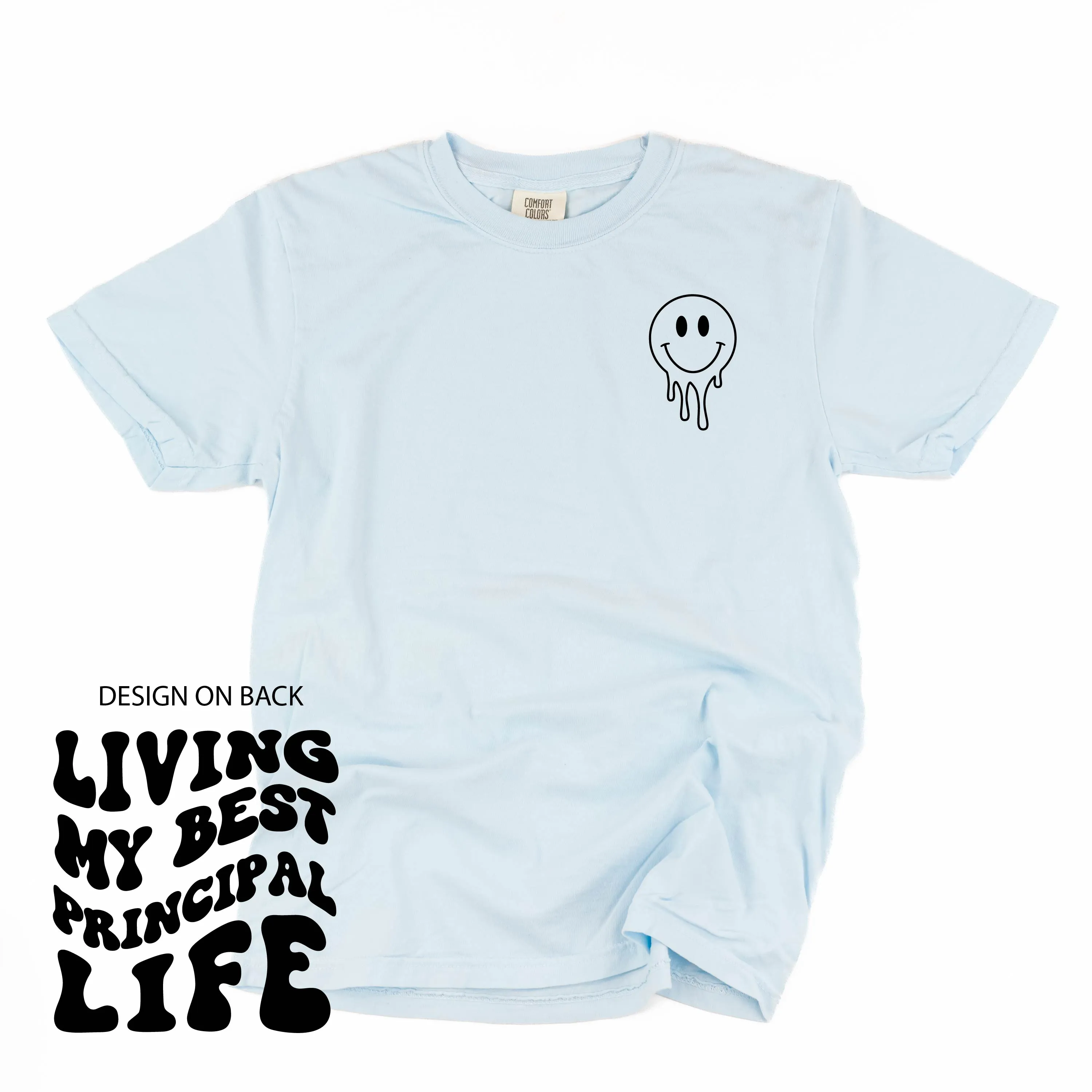 Living My Best Principal Life (w/ Pocket Melty Smiley) - SHORT SLEEVE COMFORT COLORS TEE