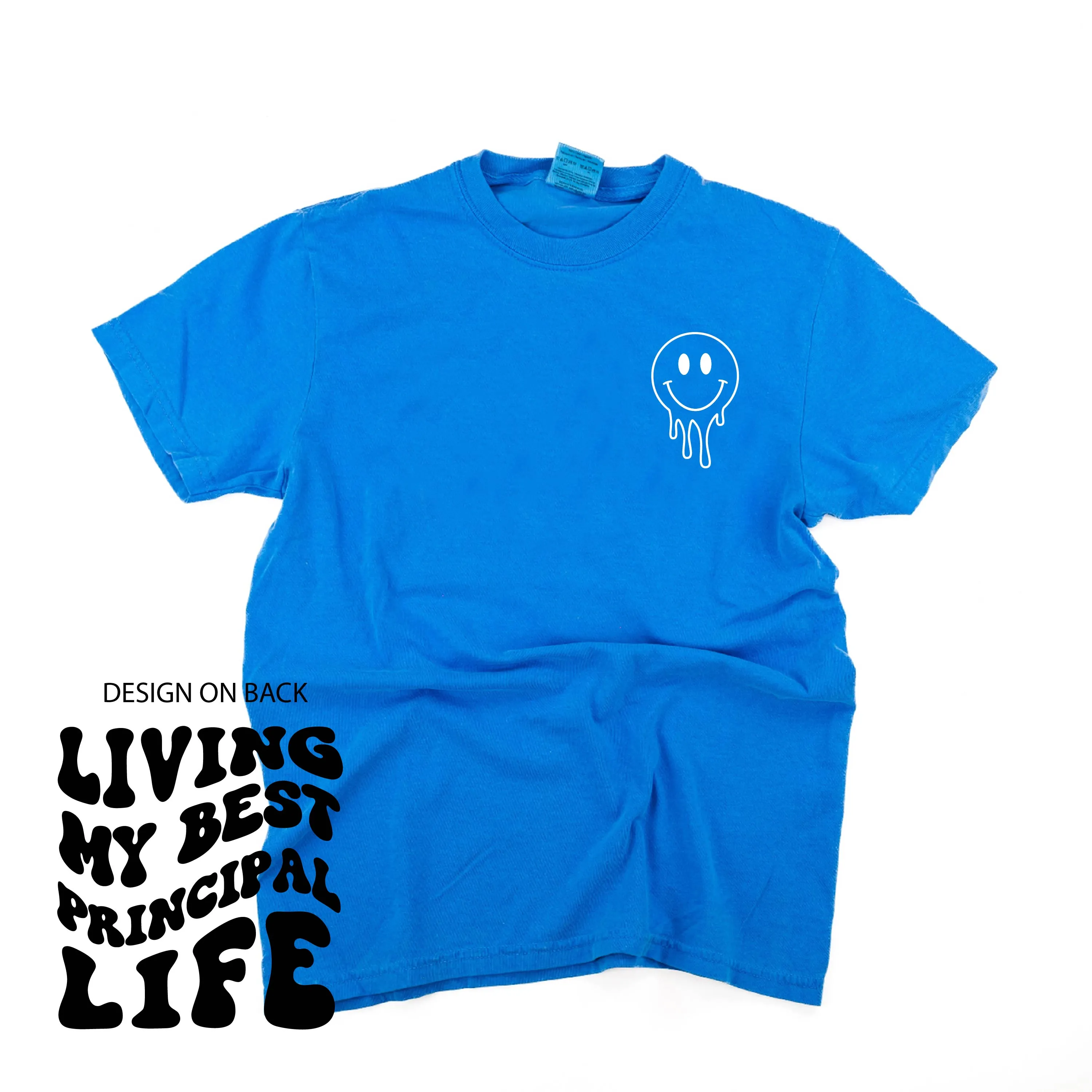 Living My Best Principal Life (w/ Pocket Melty Smiley) - SHORT SLEEVE COMFORT COLORS TEE