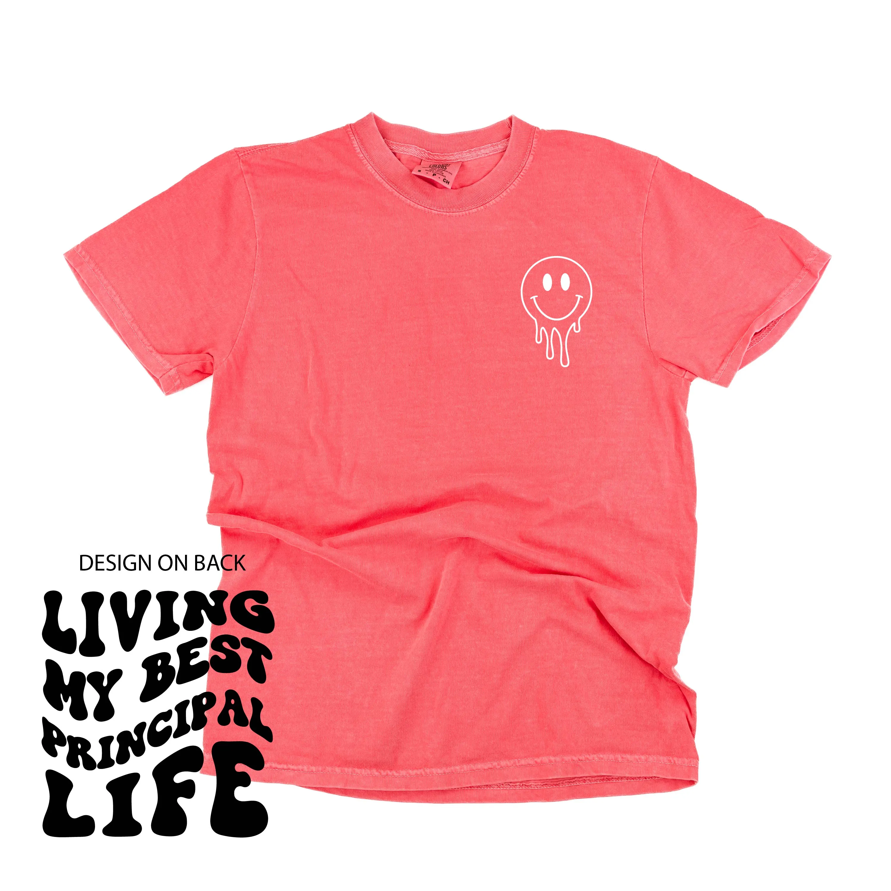 Living My Best Principal Life (w/ Pocket Melty Smiley) - SHORT SLEEVE COMFORT COLORS TEE