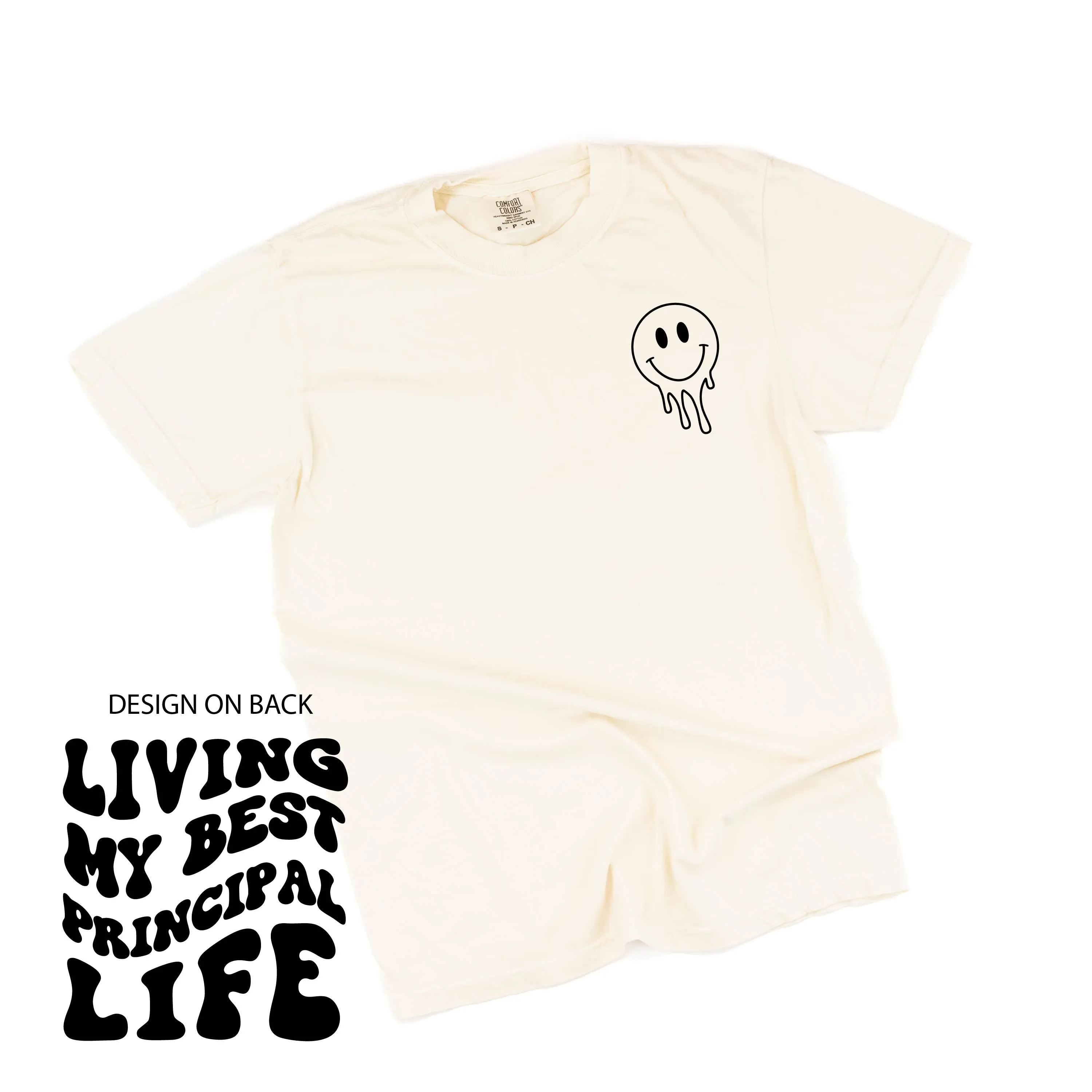 Living My Best Principal Life (w/ Pocket Melty Smiley) - SHORT SLEEVE COMFORT COLORS TEE