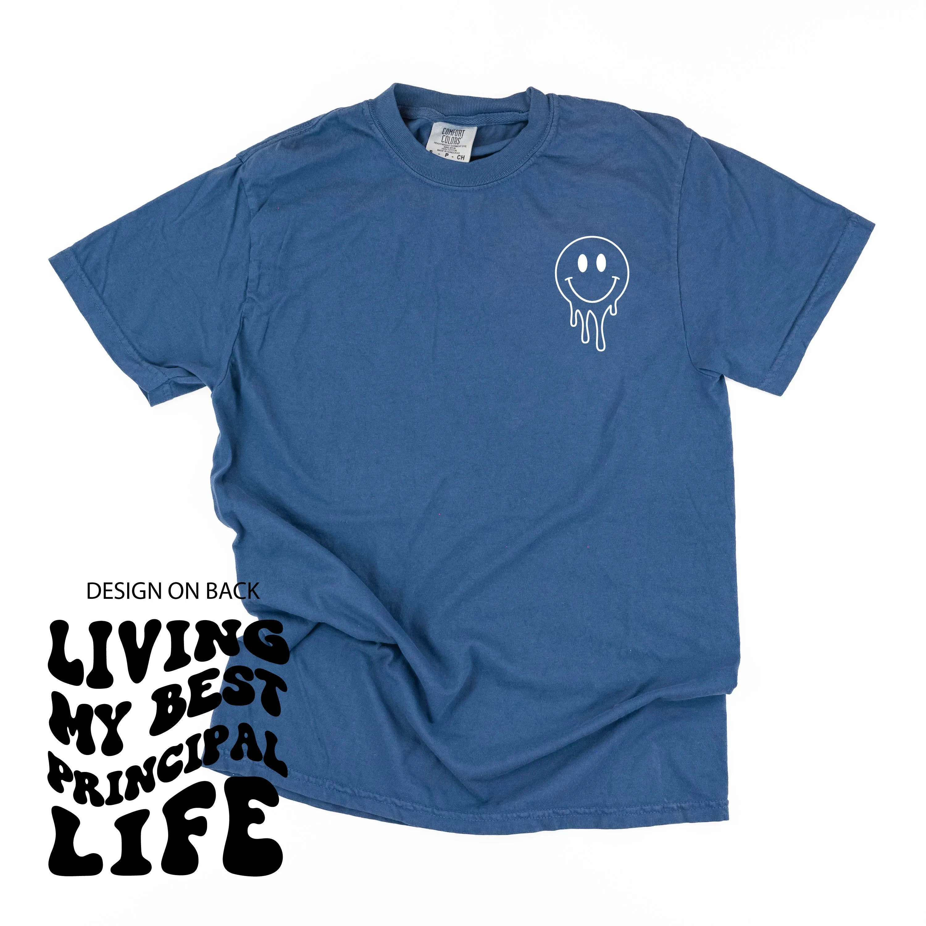Living My Best Principal Life (w/ Pocket Melty Smiley) - SHORT SLEEVE COMFORT COLORS TEE