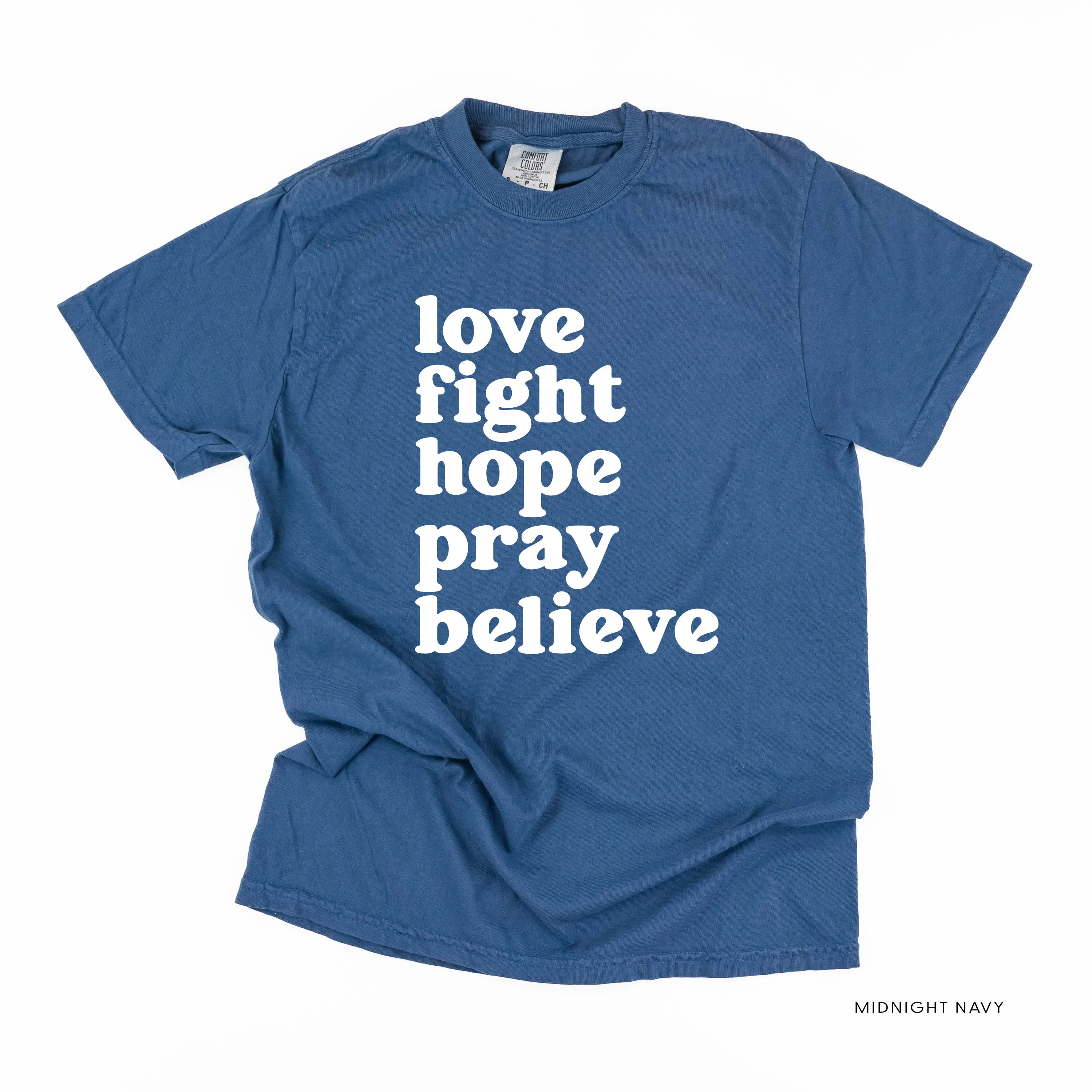 Love Fight Hope Pray Believe - SHORT SLEEVE COMFORT COLORS TEE
