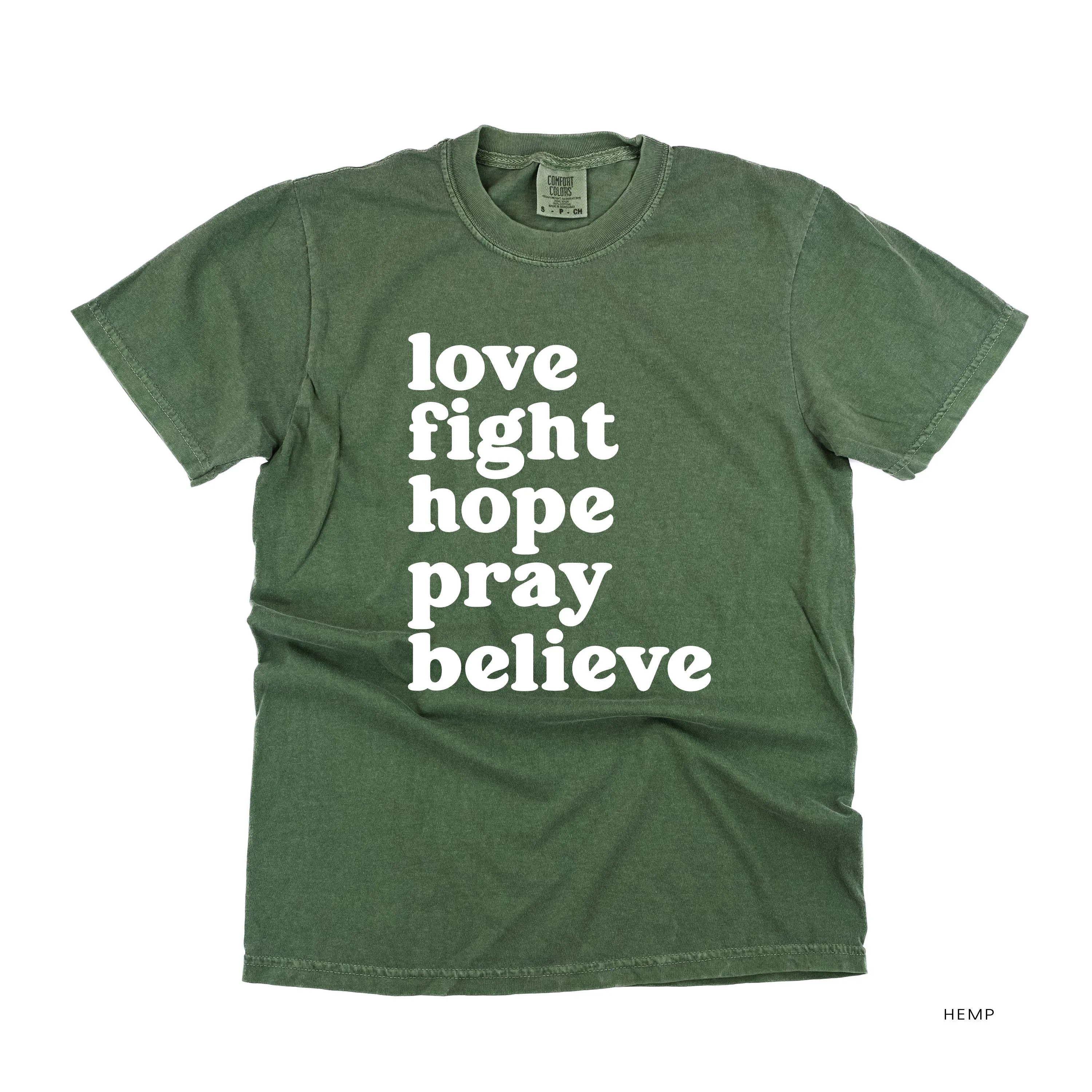Love Fight Hope Pray Believe - SHORT SLEEVE COMFORT COLORS TEE