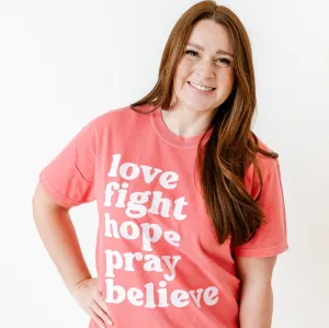 Love Fight Hope Pray Believe - SHORT SLEEVE COMFORT COLORS TEE