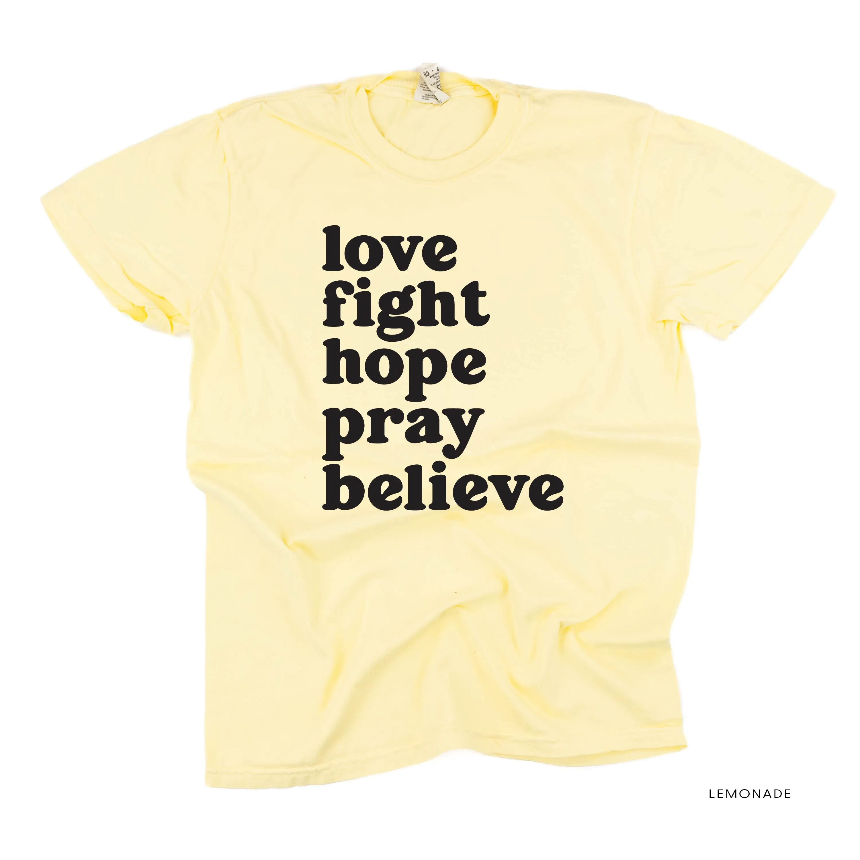 Love Fight Hope Pray Believe - SHORT SLEEVE COMFORT COLORS TEE